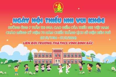 Ngày hội thiếu nhi vui khỏe và phát động 07 tuần thi đua cao điểm chào mừng kỷ niệm 70 năm chiến thắng lịch sử Điện Biên Phủ (07/05/1954-07/05/2024).
